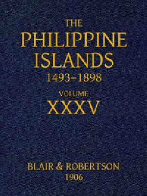 [Gutenberg 45101] • The Philippine Islands, 1493-1898, Volume 35, 1640-1649 / Explorations by early navigators, descriptions of the islands and their peoples, their history and records of the Catholic missions, as related in contemporaneous books and manuscripts, showing the political, economic, commercial and religious conditions of those islands from their earliest relations with European nations to the close of the nineteenth century